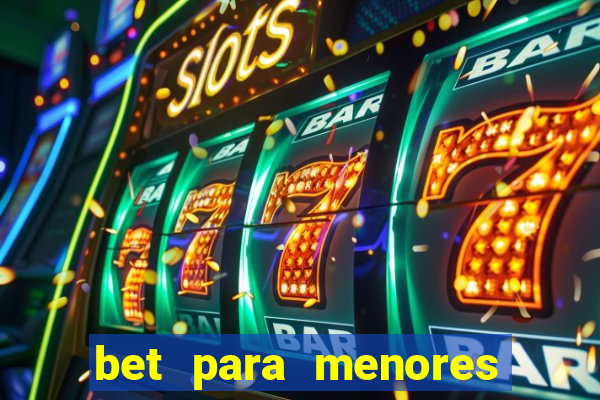 bet para menores de 18